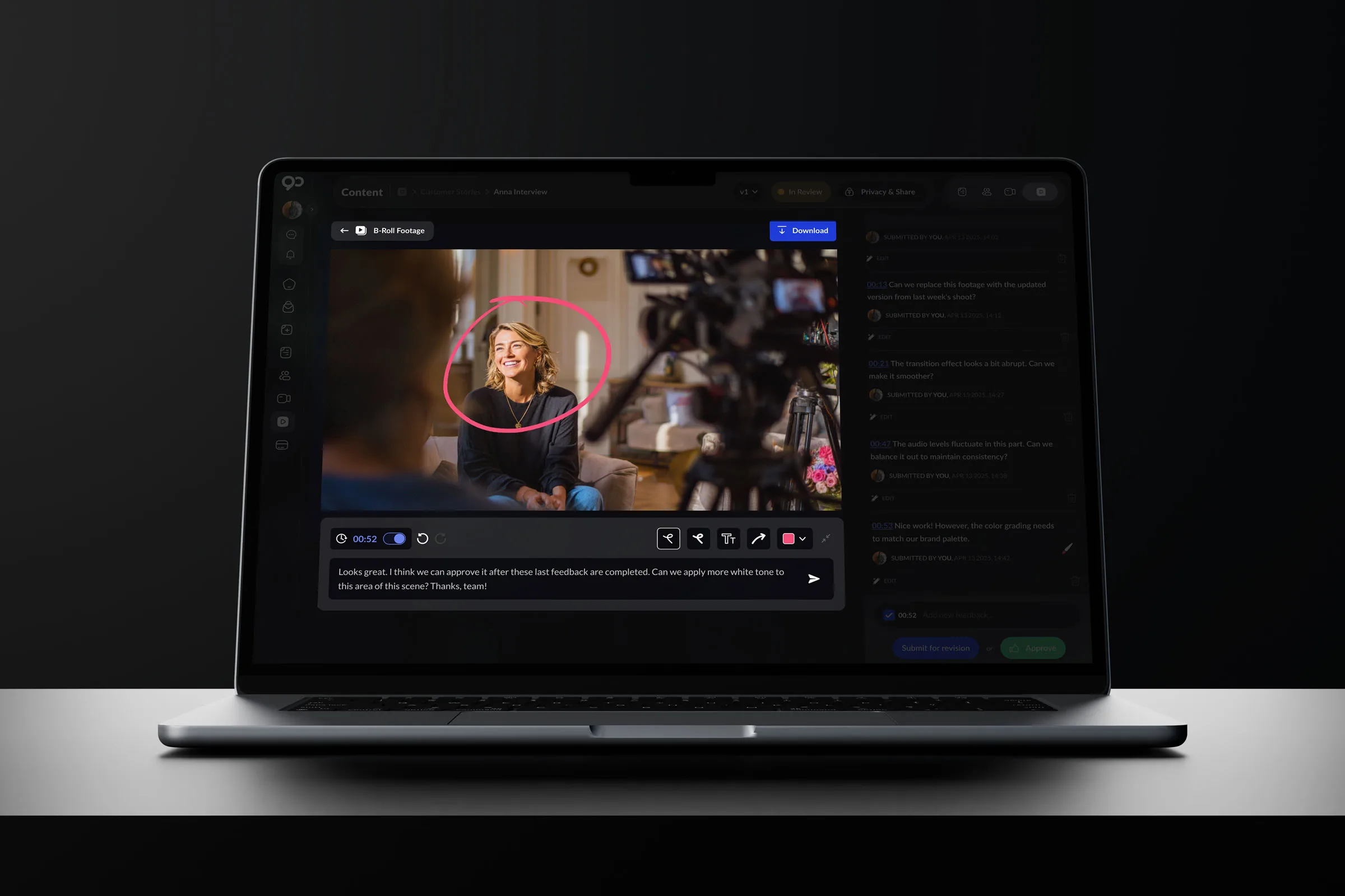 Content Manager video review on a MacBook. A B-Roll Footage clip plays full-bleed with a hand-drawn pink ellipse annotation circling the interview subject's face. A timestamped comment beneath the player reads, "Looks great. I think we can approve it after these last feedback are completed. Can we apply more white tone to this area of this scene? Thanks, team!" The right rail holds a stack of earlier feedback comments with timestamps, each tied back to its moment on the timeline.