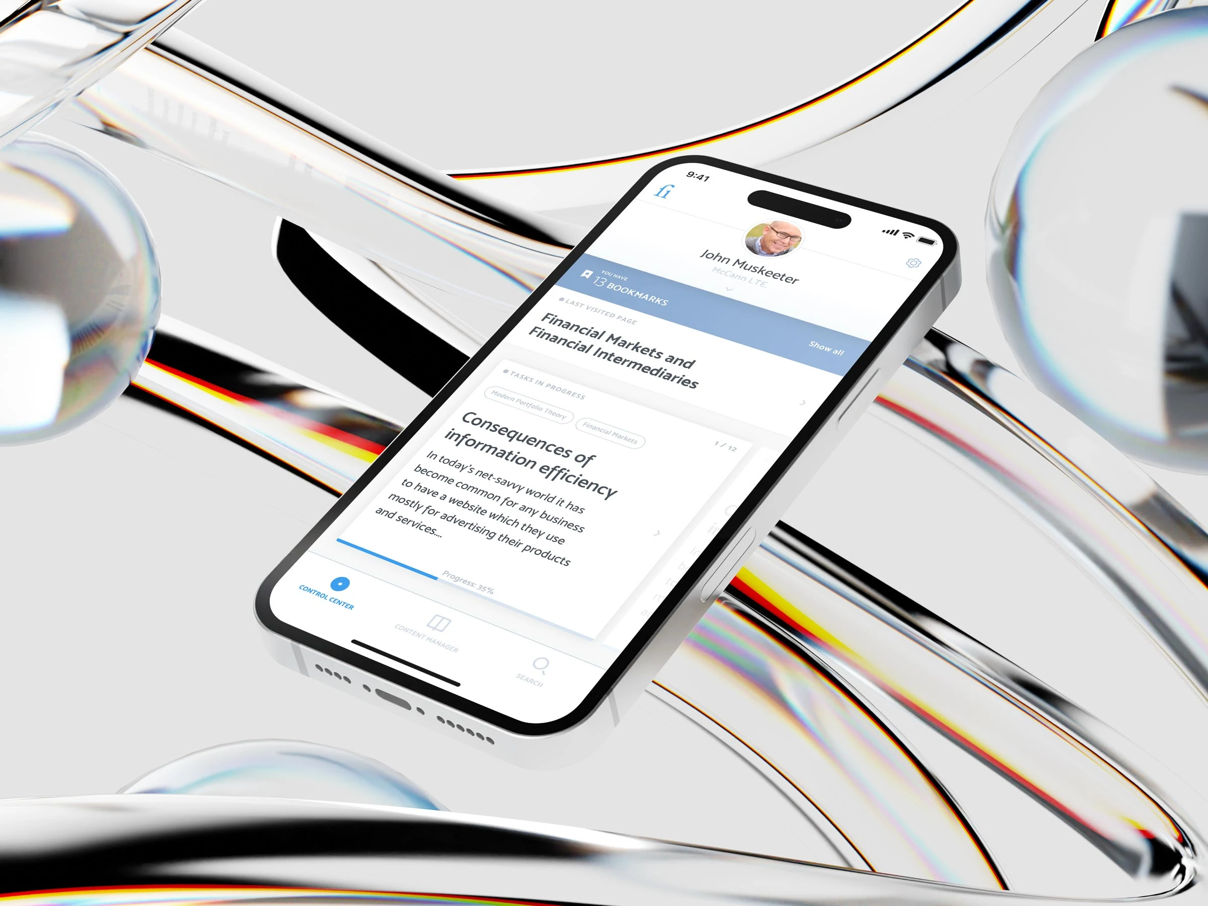Fineo mobile dashboard on an iPhone floating among chrome glass shapes. Top of the screen shows the John Muskeeter profile with "13 Bookmarks" and a "Last Visited Page" tag. Below, the active module reads "Financial Markets and Financial Intermediaries" with a Tasks in Progress card titled "Consequences of information efficiency", paragraph preview, "1 / 12" count, and a "Progress 25%" indicator. A bottom tab bar carries Control Center, Content Manager, Search.
